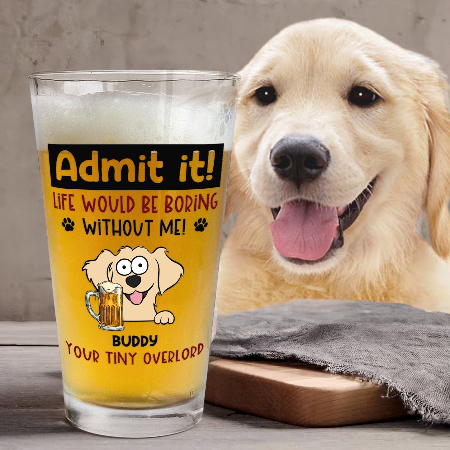 Admit It Life Would Be Boring Without Me - Personalized Beer Glass