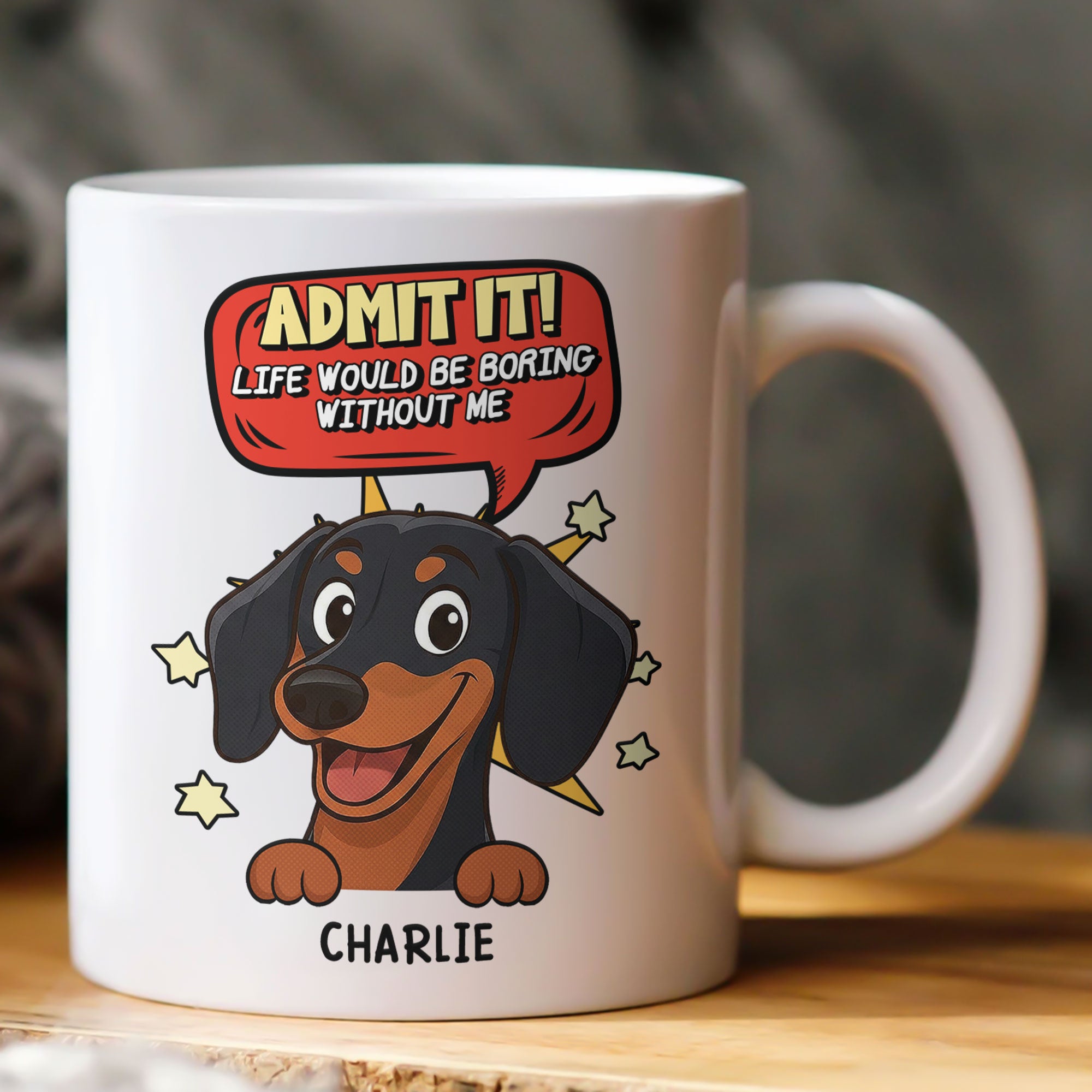 Admit It Life Would Be Boring Without Me - Personalized Mug