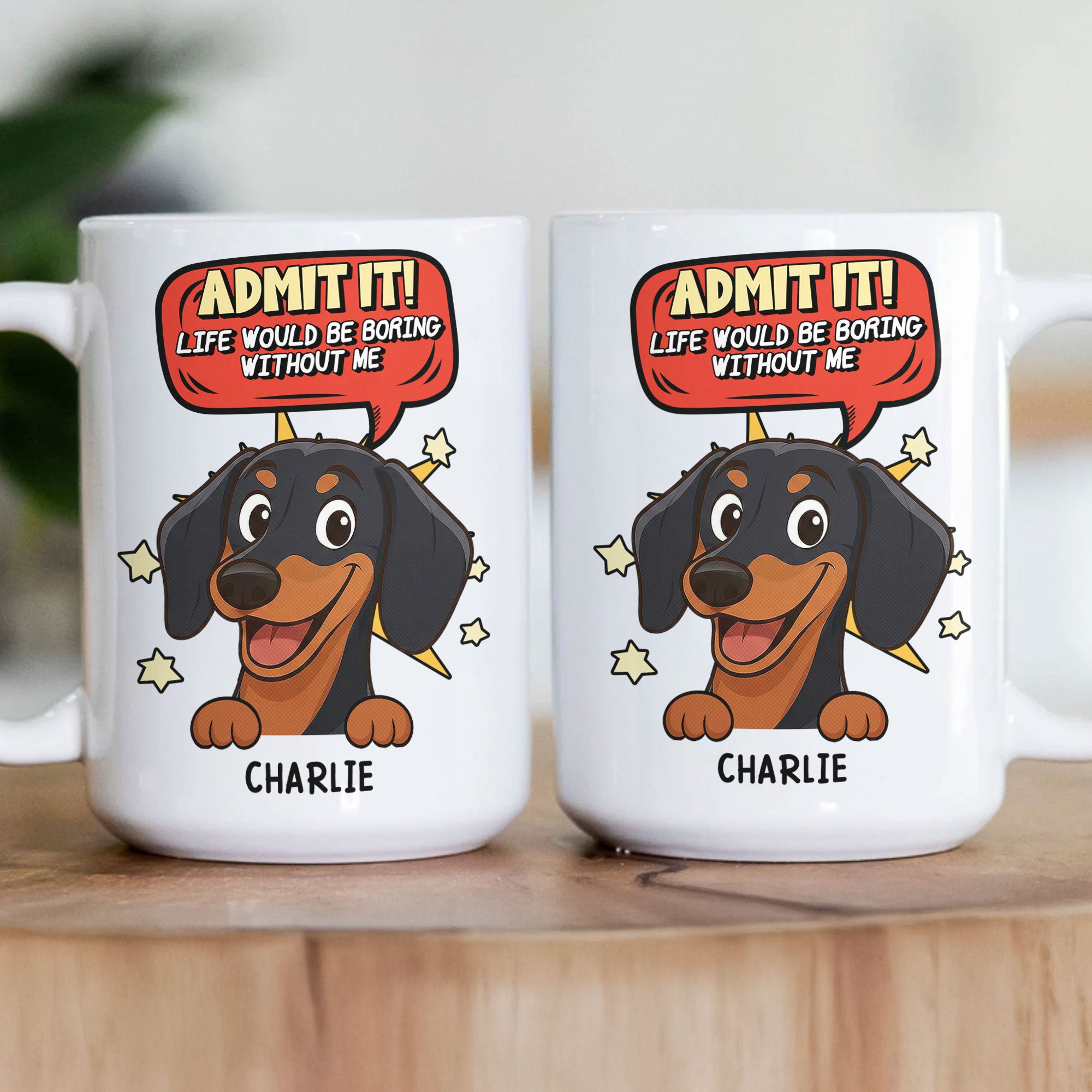 Admit It Life Would Be Boring Without Me - Personalized Mug