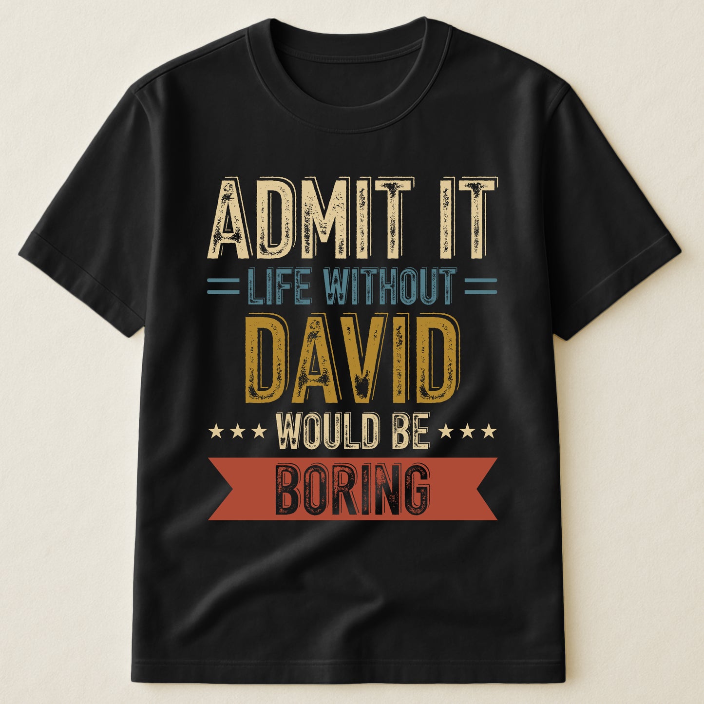 Admit-Life-Would-Be-Boring-Without-Me-Personalized-Shirt-3