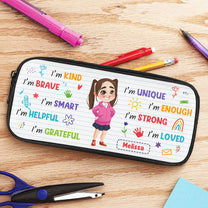 Affirmations I Am Kind, Brave, Smart Gift For Kids - Personalized Pencil Case