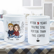 After 9 Years, You're Still Hotter Than This Coffee Couple - Personalized Mug