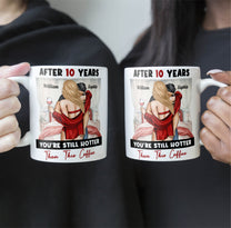 After Years You're Still Hotter Than This Coffee Anniversary - Personalized Mug