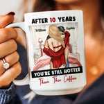 After Years You're Still Hotter Than This Coffee Anniversary - Personalized Mug