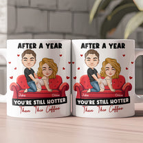 After Years You're Still Hotter Than This Coffee Anniversary - Naughty Gift For Him, Her - Personalized Mug