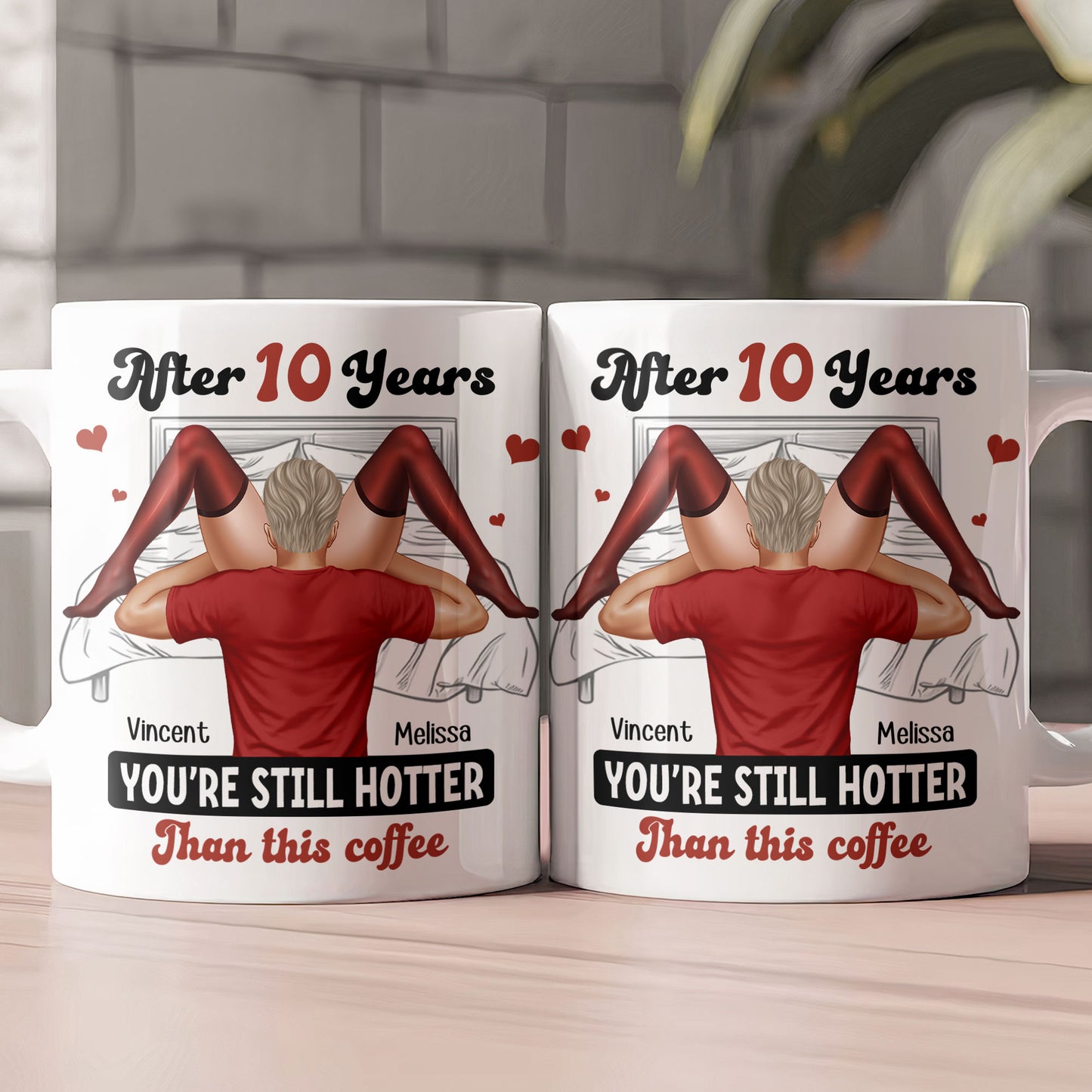After Years You're Still Hotter Than This Coffee Funny For Wife - Personalized Mug
