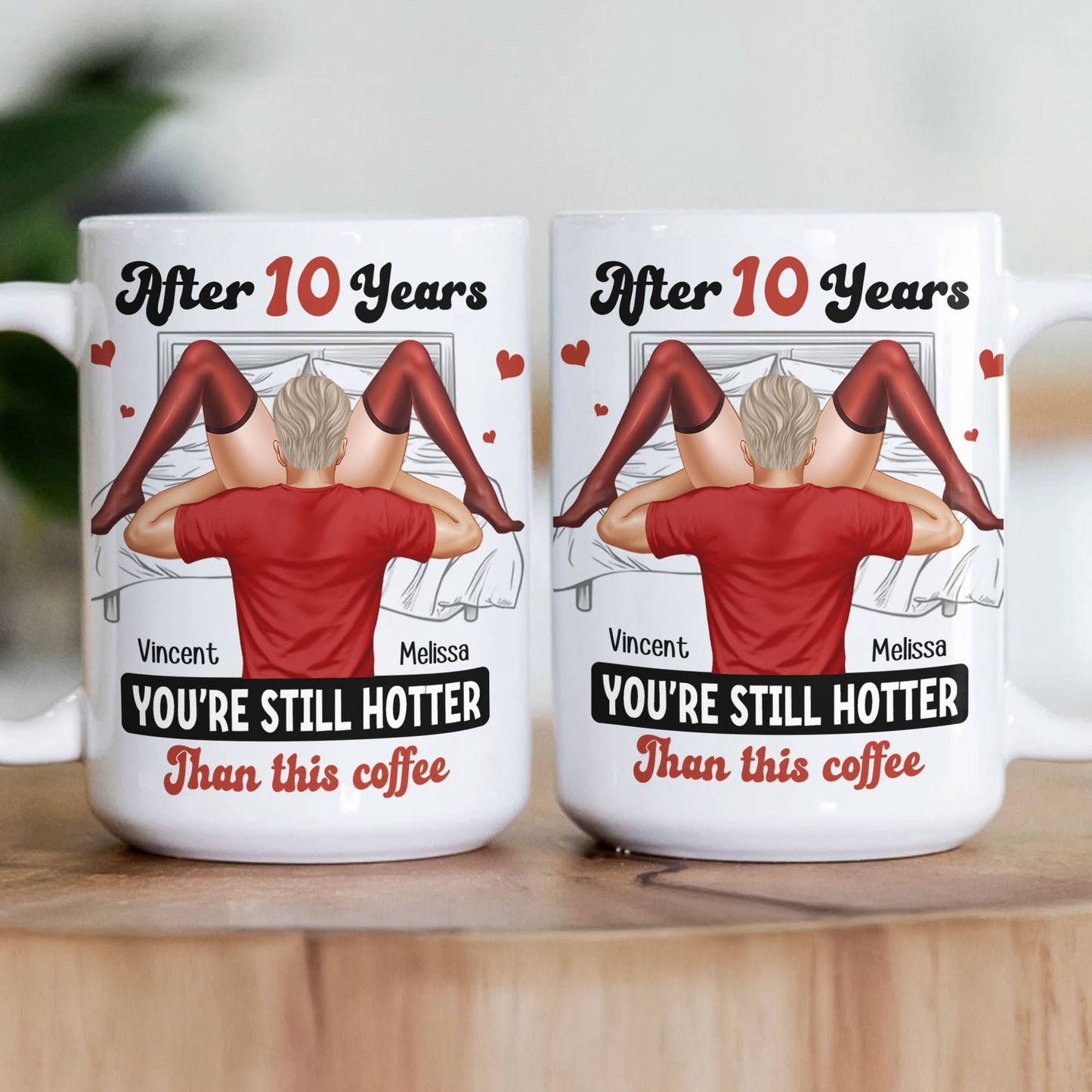 After Years You're Still Hotter Than This Coffee Funny For Wife - Personalized Mug