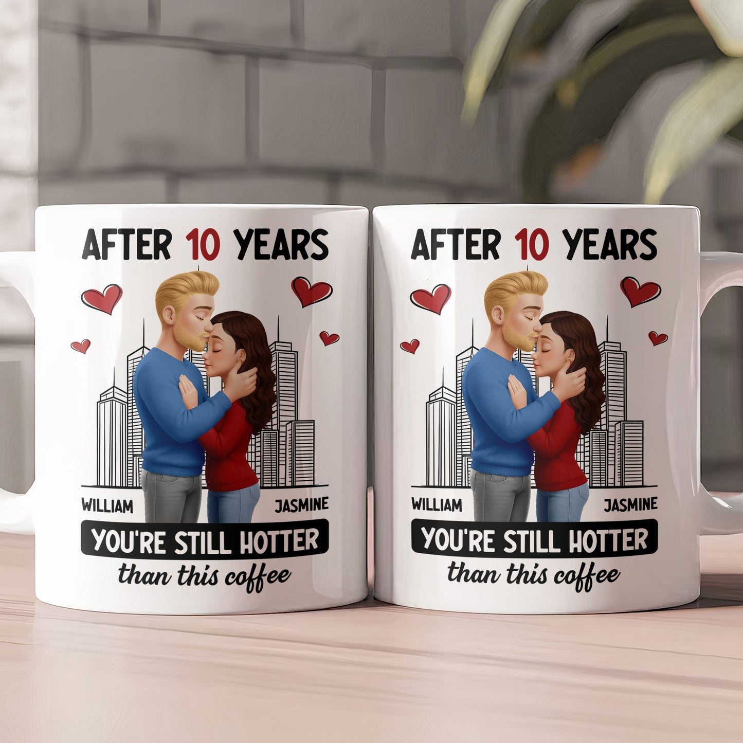After Years You're Still Hotter Than This Coffee Anniversary Gift - Personalized Mug