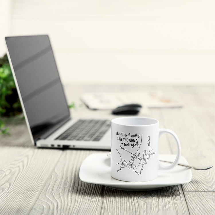 Ain't No Family Like The One We Got - Personalized Mug - Birthday, Anniversary, Loving Gift For Mother, Father, Sons, Daughters, Family Members