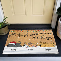 All Guests Must Be Approved By The Dogs - Personalized Doormat