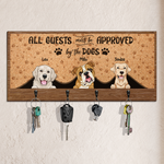 All Guests Must Be Approved By The Pets - Personalized Key Holder