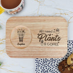 All I Need Is Plants And Coffee - Custom Engraved Wooden Tea & Biscuit Board