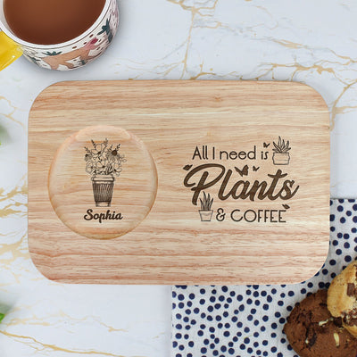 All I Need Is Plants And Coffee - Custom Engraved Wooden Tea & Biscuit Board