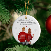 All I Want For Christmas Is You And Your B#tt - Personalized Ceramic Ornament