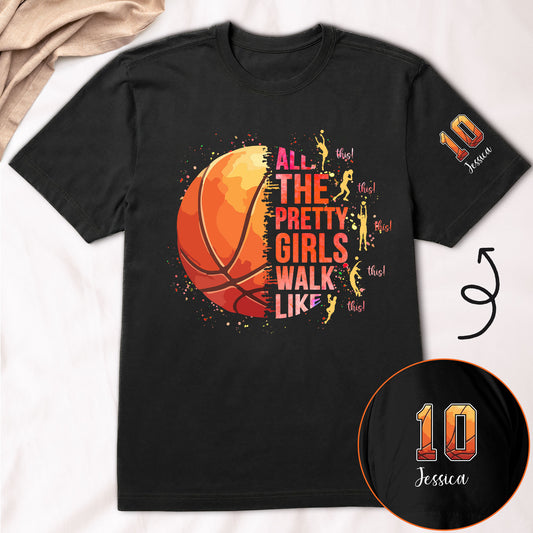 All The Pretty Girls Walk Like This, Basketball Girl - Personalized Shirt