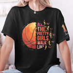 All The Pretty Girls Walk Like This, Basketball Girl - Personalized Shirt