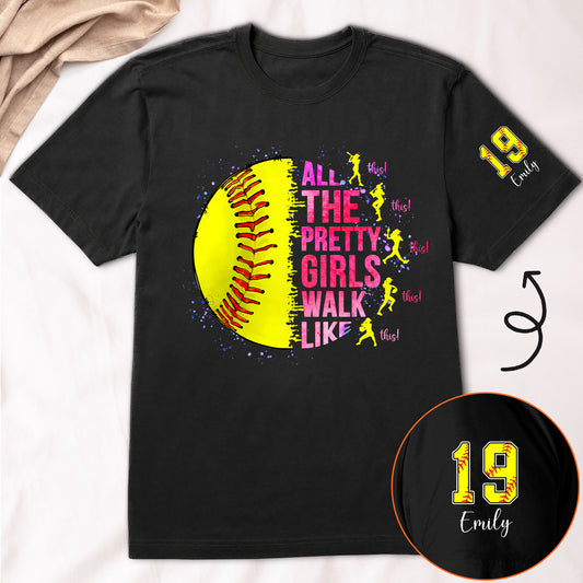 All The Pretty Girls Walk Like This, Softball Girl - Personalized Shirt