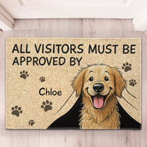 All Visitors Must Be Approved By Dog Lovers Doormat - Personalized Doormat