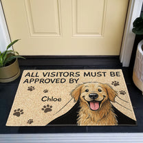 All Visitors Must Be Approved By Dog Lovers Doormat - Personalized Doormat