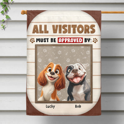 All Visitors Must Be Approved By - Personalized Flag