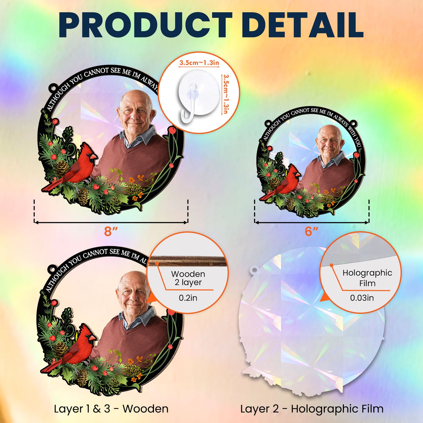 Although You Cannot See Me I'm Always With You - Personalized Photo Rainbow Suncatcher