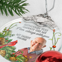 Although You Cannot See Me I'm Always With You - Personalized Glass Photo Ornament With Silver Cap