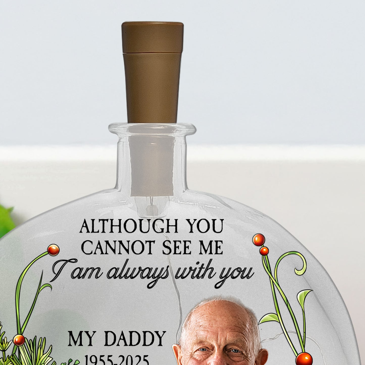 Although You Cannot See Me I'm Always With You - Personalized Photo Round Flat Bottle Light
