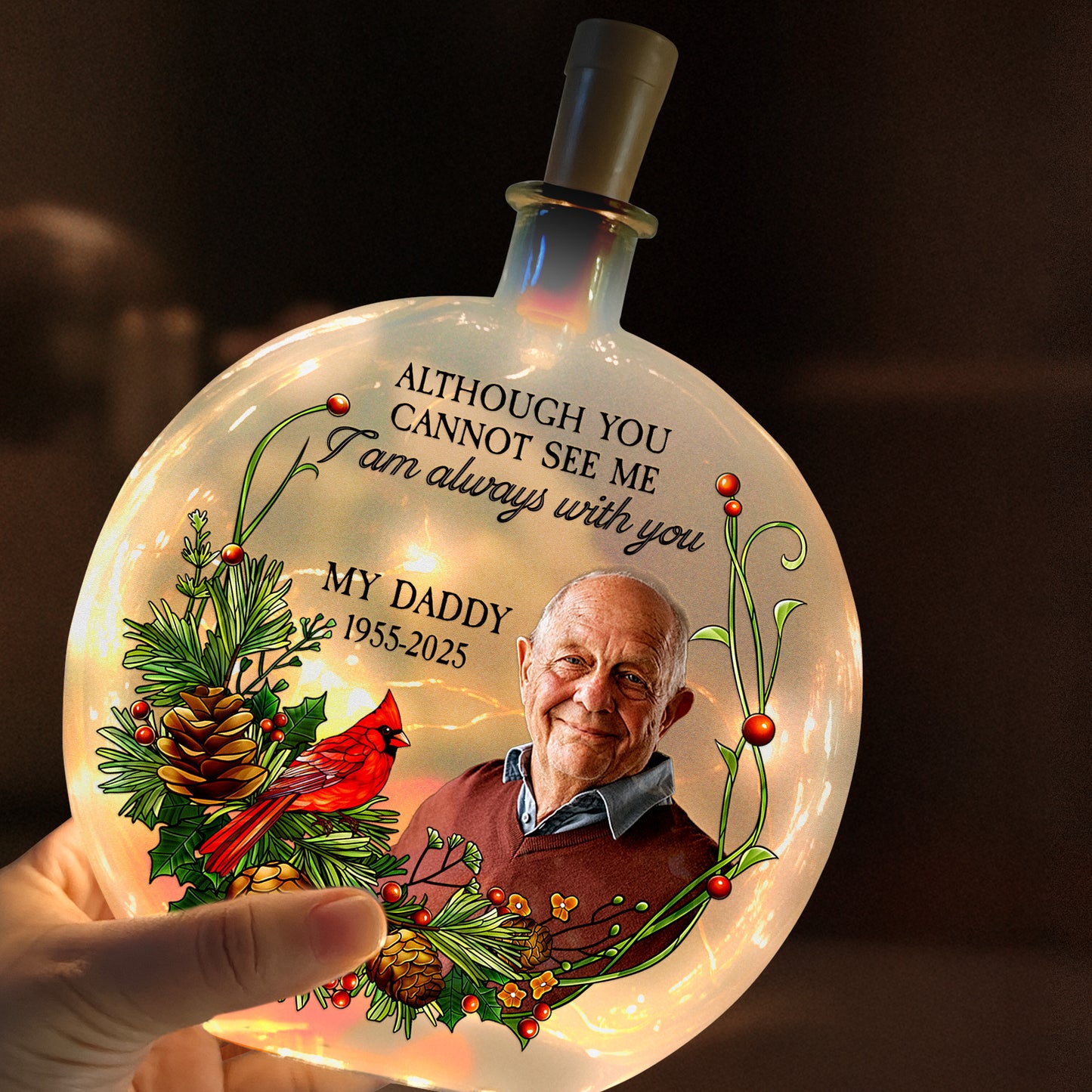 Although You Cannot See Me I'm Always With You - Personalized Photo Round Flat Bottle Light