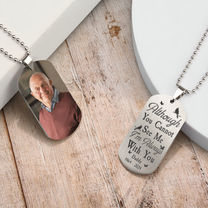 Although You Cannot See Me - Personalized Photo Dog Tag Necklace