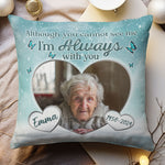Although You Cannot See Me - Personalized Photo Pillow (Insert Included)