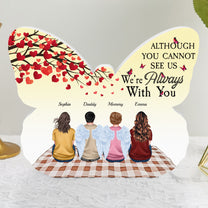 Although You Cannot See Us We're Always With You - Personalized Light Box