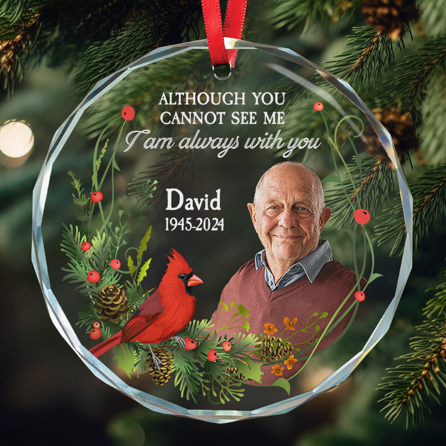 Although You Cannot See Me I Am Always With You - Personalized Glass Photo Ornament