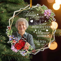 Always Loved Never Forgotten Forever Missed - Personalized Acrylic Photo Ornament