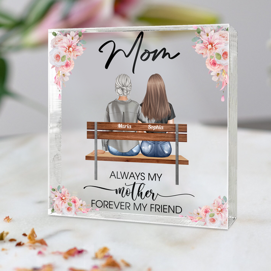 Always My Mother Forever My Friend - Personalized Acrylic Plaque