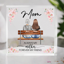 Always My Mother Forever My Friend - Personalized Acrylic Plaque