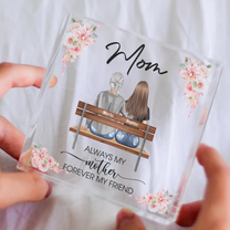 Always My Mother Forever My Friend - Personalized Acrylic Plaque