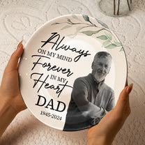 Always On My Mind Forever In My Heart Memorial - Personalized Photo Ceramic Plate