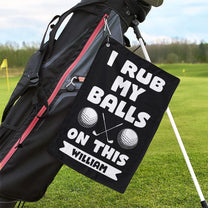 I Use This Towel To Clean My Balls - Funny Gifts For Golfers, Men, Dad, Husband, Buddies - Personalized Golf Towel