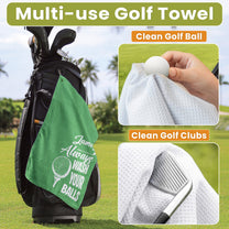 Always Wash Your Balls Don’t Lose Your Balls - Funny Gift For Golfers, Husband, Men - Personalized Golf Towel