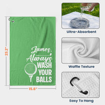 Always Wash Your Balls Don’t Lose Your Balls - Funny Gift For Golfers, Husband, Men - Personalized Golf Towel