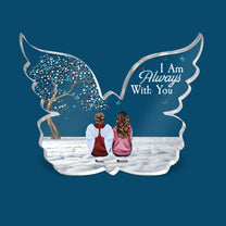 Always With You - Personalized Custom Shaped Acrylic Plaque