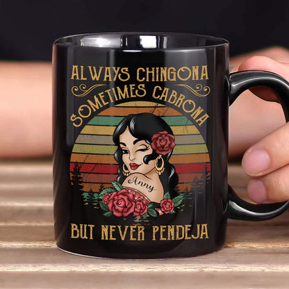 Always Chingona Sometimes Cabrona - Personalized Black Mug