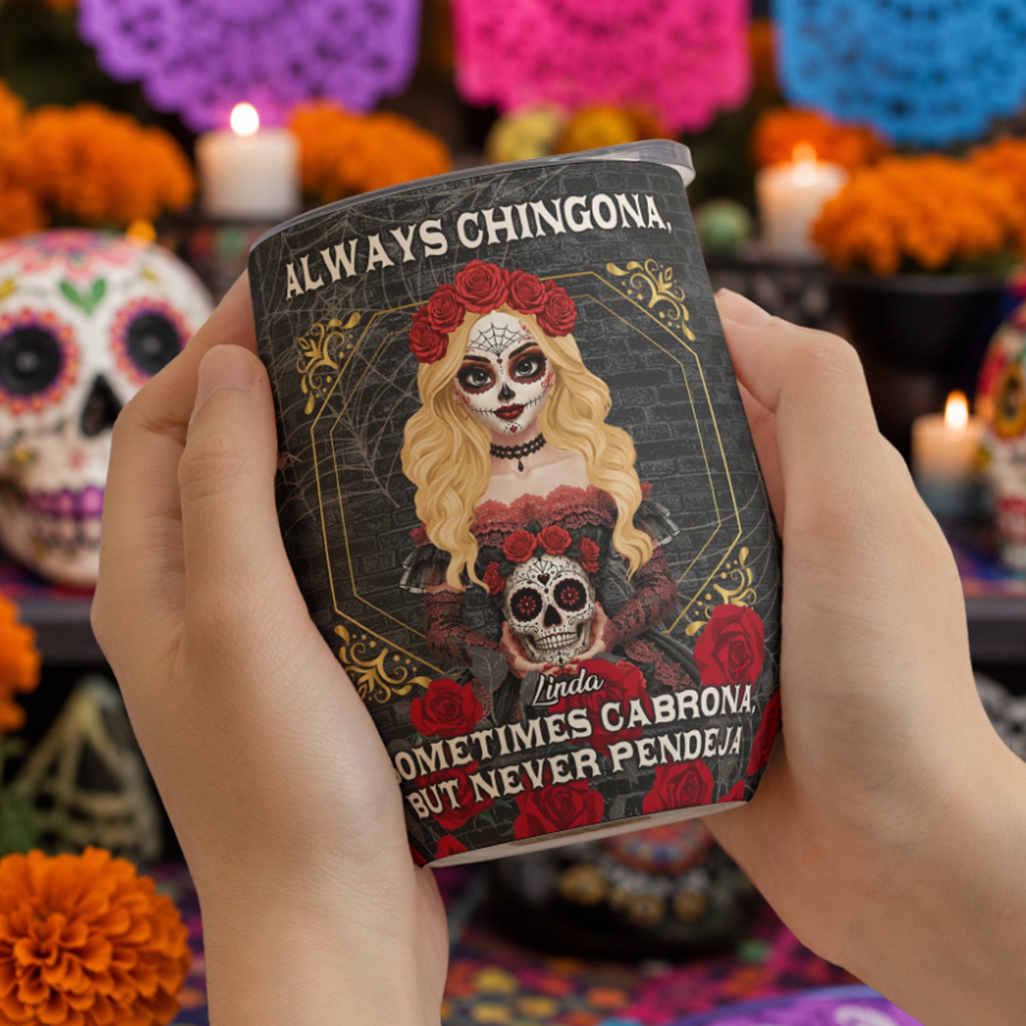Always-Chingona-Sometimes-Cabrona-But-Never-Pendeja-Personalized-Wine-Tumbler-3