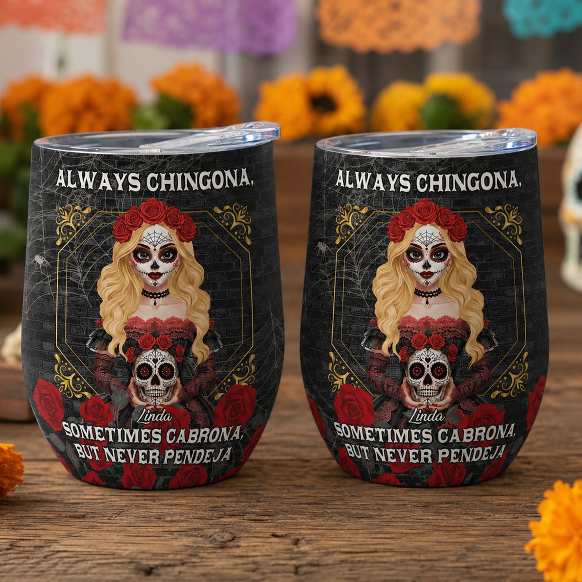 Always-Chingona-Sometimes-Cabrona-But-Never-Pendeja-Personalized-Wine-Tumbler-5