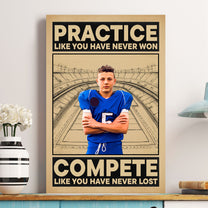 American Football, Practice Like You Have Never Won - Personalized Photo Poster