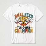 Anal-Bead-Tug-O-War-Champion-Funny-Dank-Meme,-Inappropriate-Adult-Humor-Personalized-Shirt-2