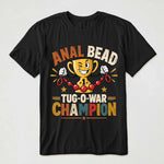 Anal-Bead-Tug-O-War-Champion-Funny-Dank-Meme,-Inappropriate-Adult-Humor-Personalized-Shirt-3