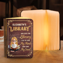 And Into The Library I Go To Lose My Mind And Find My Soul - Personalized Book Lamp