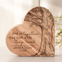 And So Together They Built A Life They Loved - Personalized Engraved Wood Plaque