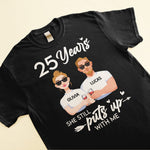 Anniversary Funny Shirt Still Put Up With - Personalized Couple Shirts